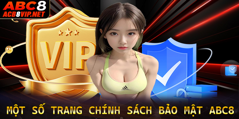 Tổng hợp một số trang chính sách bảo mật ABC8 đang được nhà cái áp dụng