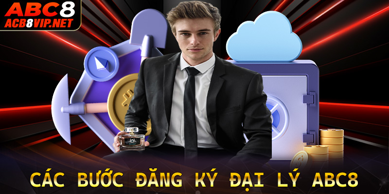 Đầy đủ các bước đăng ký trở thành đại lý ABC8